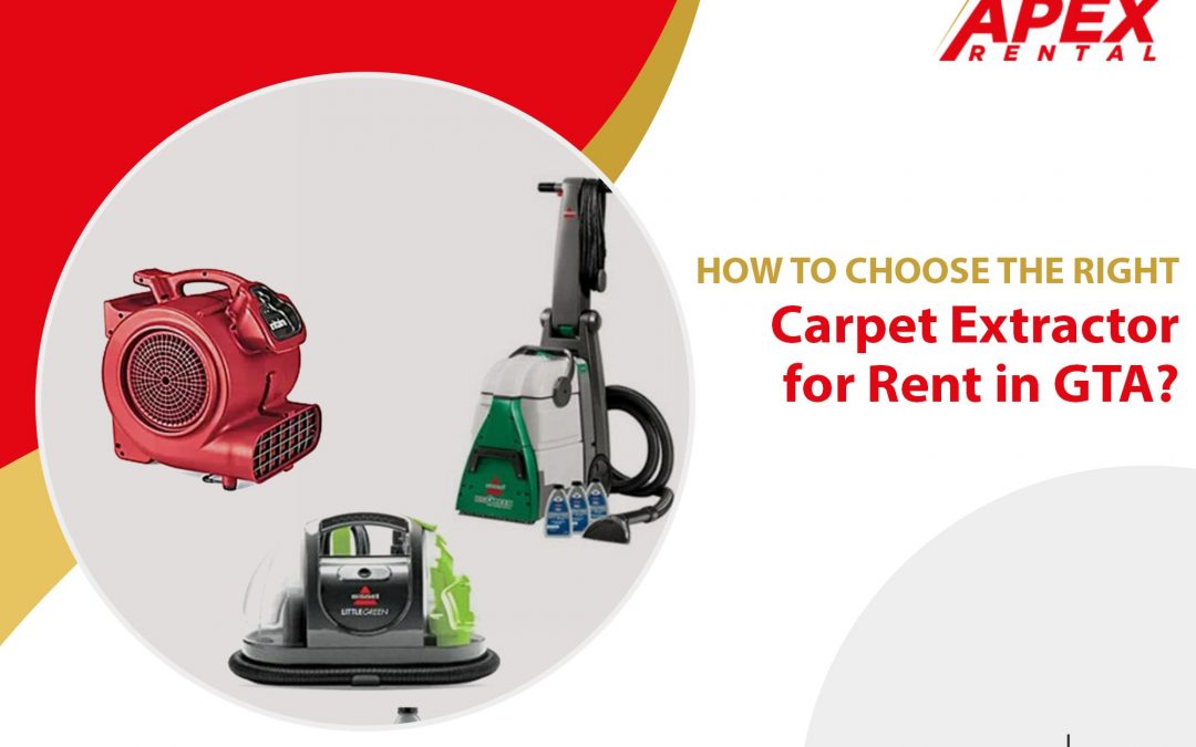 How to Choose the Right Carpet Extractor for Rent in GTA?